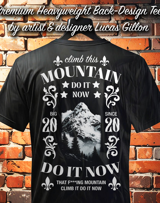 to finish - Black Unisex Premium Heavyweight Back-Design Tee "Climb the F***ing Mountain" by Designer and Artist Lucas Gillon