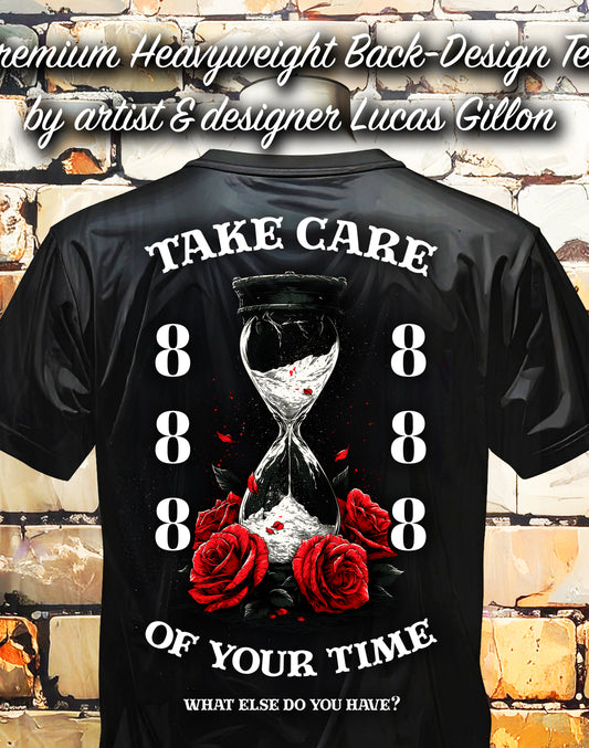 to finish - REPRINT REDO FONT BETTER - Black Unisex Premium Heavyweight Back-Design Tee "Take Care of Your Time 888" by Designer and Artist Lucas Gillon