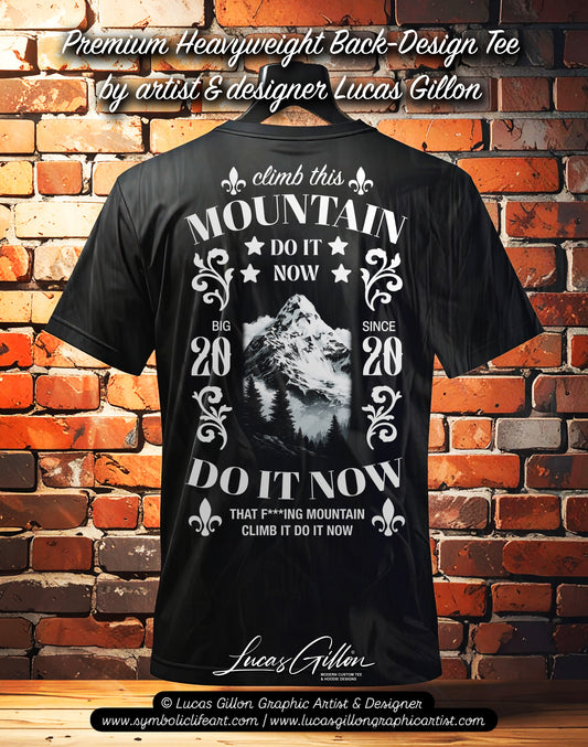 to finish - Black Unisex Premium Heavyweight Back-Design Tee "Climb the F***ing Mountain" by Designer and Artist Lucas Gillon
