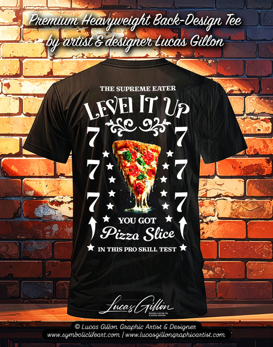 Black Unisex Premium Heavyweight Back-Design Tee "Level It Up - You Got Pizza Slice" by Designer and Artist Lucas Gillon