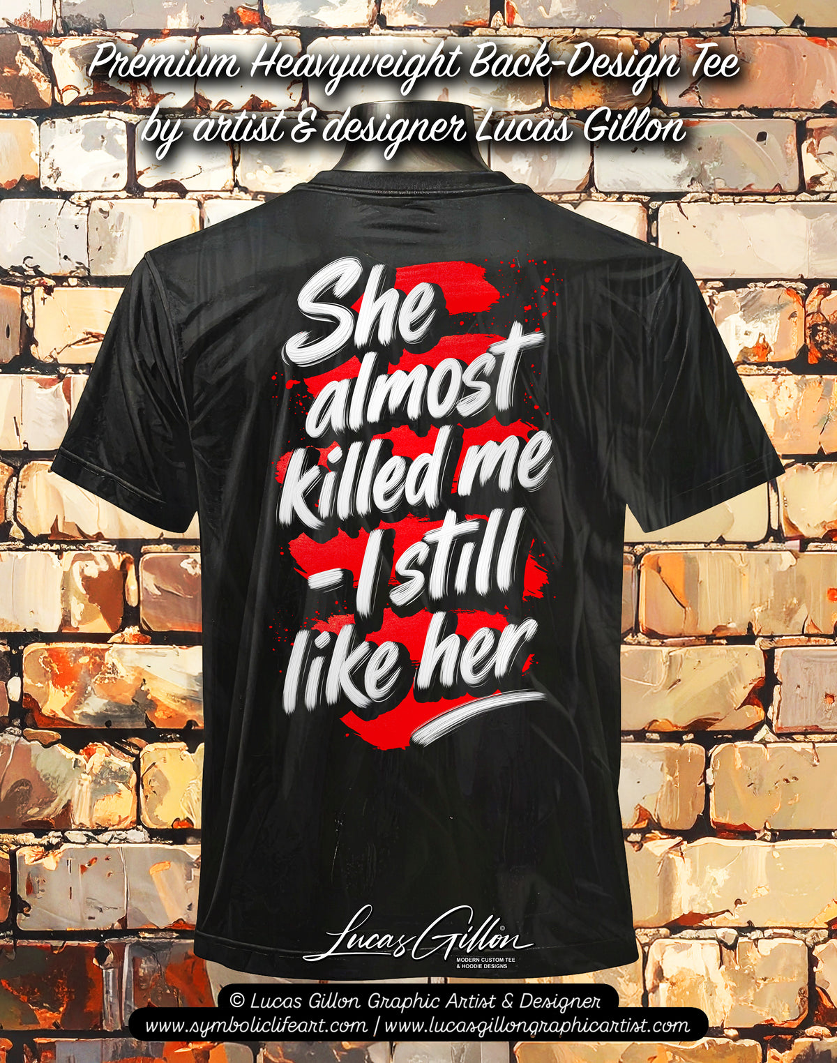 to finish - Black Unisex Premium Heavyweight Back-Design Tee "She Almost Killed Me" by Designer and Artist Lucas Gillon