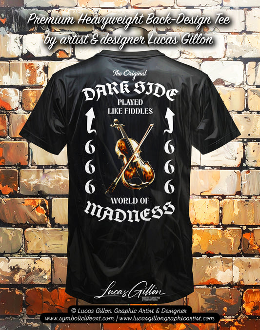 to finish - Black Unisex Premium Heavyweight Back-Design Tee "Dark Side - Played Like Fiddles" by Designer and Artist Lucas Gillon