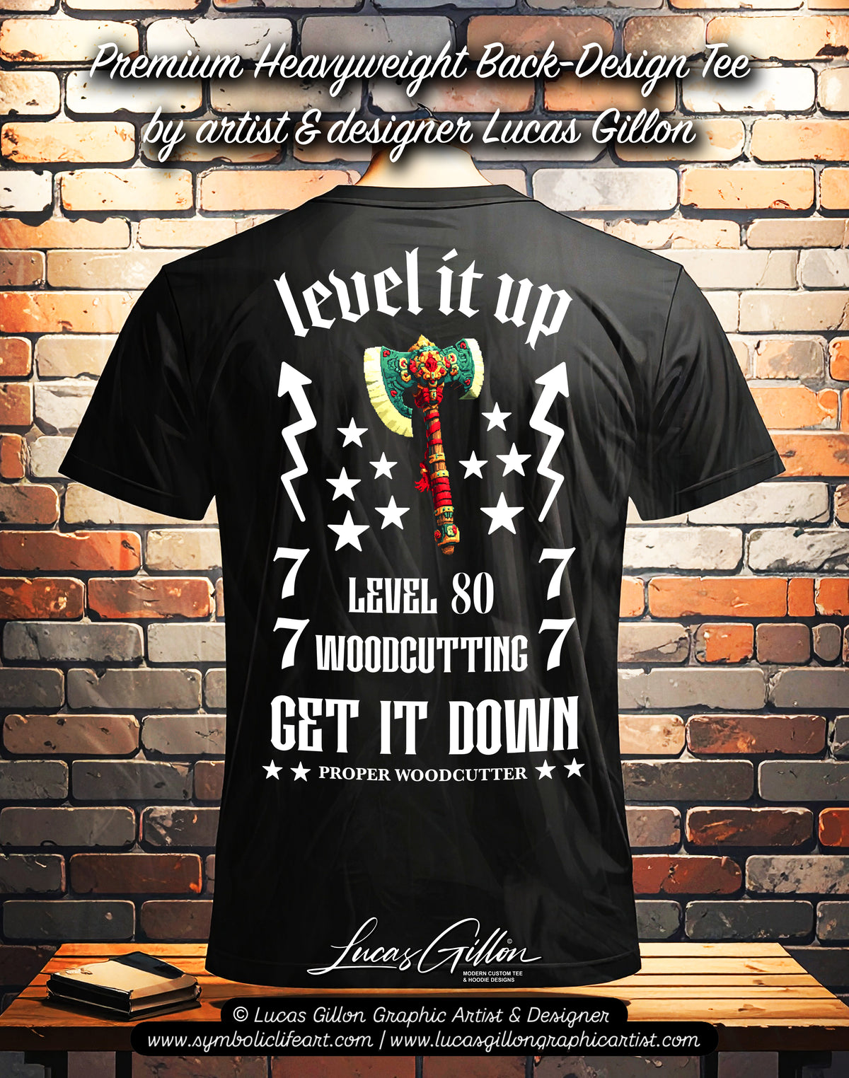 to finish - Black Unisex Premium Heavyweight Back-Design Tee "Level It Up - Woodcutting" by Designer and Artist Lucas Gillon