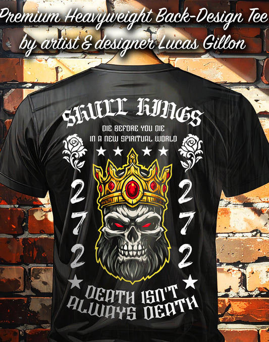 to finish - Black Unisex Premium Heavyweight Back-Design Tee "Skull Kings - Death Isn't Always Death" by Designer and Artist Lucas Gillon