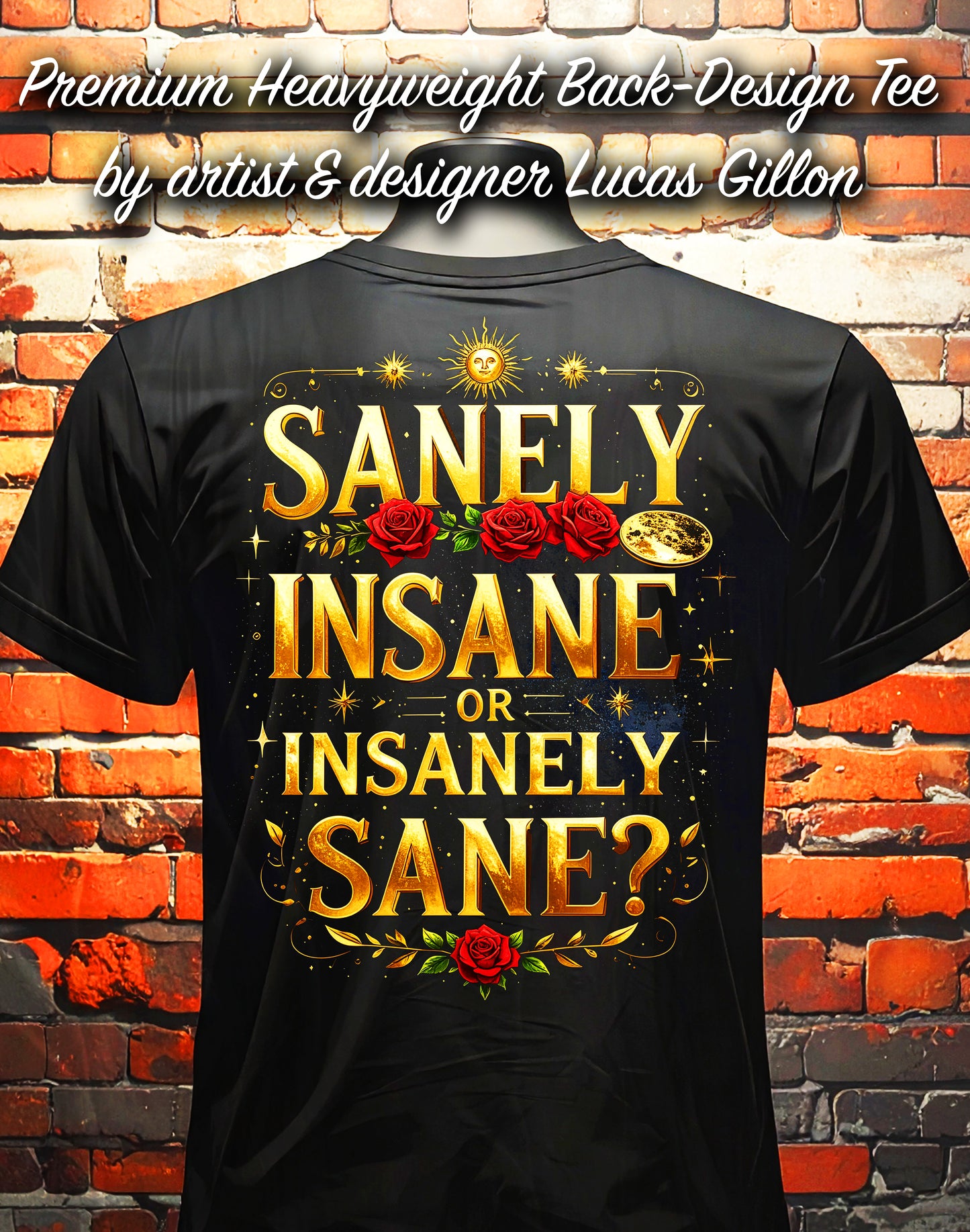 Black Unisex Premium Original Heavyweight Back-Design Tee "Sanely Insane or Insanely Sane" by Designer and Artist Lucas Gillon